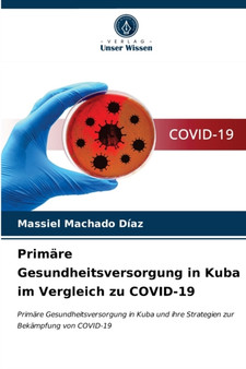 Primare Gesundheitsversorgung in Kuba im Vergleich zu COVID-19 by Massiel Machado Diaz - Paperback
