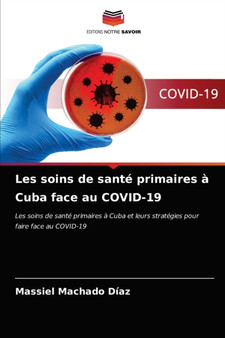 Les soins de sante primaires a Cuba face au COVID-19 by Massiel Machado Diaz - Paperback