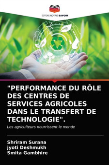 "Performance Du Role Des Centres de Services Agricoles Dans Le Transfert de Technologie". by Shriram Surana - Paperback
