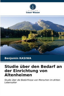 Studie uber den Bedarf an der Einrichtung von Altenheimen by Benjamin Kasiwa - Paperback