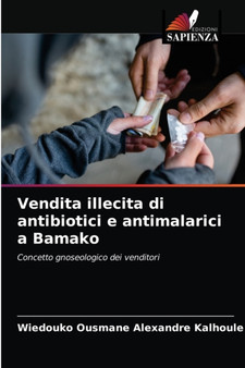 Vendita illecita di antibiotici e antimalarici a Bamako by Wiedouko Ousmane Alexandre Kalhoule - Paperback