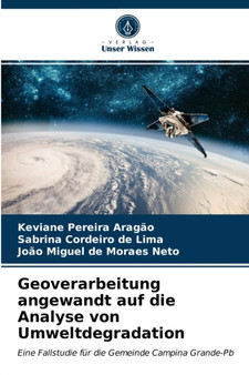 Geoverarbeitung angewandt auf die Analyse von Umweltdegradation by Keviane Pereira Aragao - Paperback