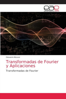 Transformadas de Fourier y Aplicaciones by Giovanni Alcocer - Paperback