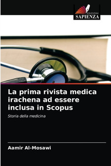La prima rivista medica irachena ad essere inclusa in Scopus by Aamir Al-Mosawi - Paperback