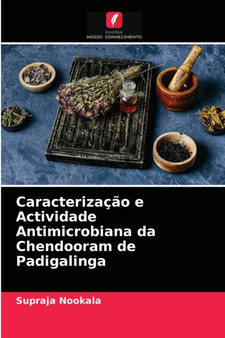 Caracterizacao e Actividade Antimicrobiana da Chendooram de Padigalinga by Supraja Nookala - Paperback