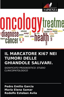 Il Marcatore Ki67 Nei Tumori Delle Ghiandole Salivari. by Pedro Emilio Garcia - Paperback