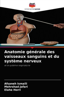 Anatomie generale des vaisseaux sanguins et du systeme nerveux by Afsaneh Ismaili - Paperback