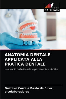 Anatomia Dentale Applicata Alla Pratica Dentale by Gustavo Correia Basto Da Silva - Paperback