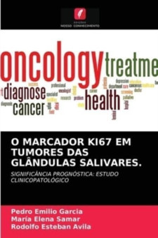 O Marcador Ki67 Em Tumores Das Glandulas Salivares. by Pedro Emilio Garcia - Paperback