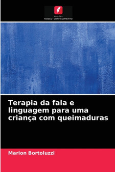 Terapia da fala e linguagem para uma crianca com queimaduras by Marion Bortoluzzi - Paperback