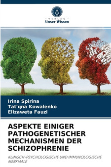 Aspekte Einiger Pathogenetischer Mechanismen Der Schizophrenie by Irina Spirina - Paperback