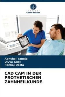 CAD CAM in Der Prothetischen Zahnheilkunde by Aanchal Taneja - Paperback