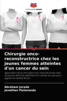 Chirurgie onco-reconstructrice chez les jeunes femmes atteintes d'un cancer du sein by Abraham Jurado - Paperback