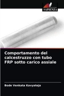 Comportamento del calcestruzzo con tubo FRP sotto carico assiale by Bode Venkata Kavyateja - Paperback