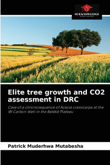 Elite tree growth and CO2 assessment in DRC by Patrick Muderhwa Mutabesha - Paperback