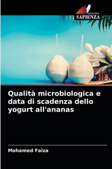 Qualita microbiologica e data di scadenza dello yogurt all'ananas by Mohamed Faiza - Paperback