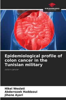 Epidemiological profile of colon cancer in the Tunisian military by Hikel Weslati - Paperback