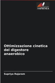 Ottimizzazione cinetica del digestore anaerobico by Supriya Rajaram - Paperback