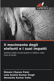 Il movimento degli elefanti e i suoi impatti by Nimain Charan Palei - Paperback