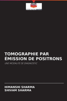 Tomographie Par Emission de Positrons by Himanshi Sharma - Paperback