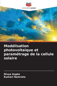 Modelisation photovoltaique et parametrage de la cellule solaire by Divya Gupta - Paperback