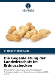 Die Gegenleistung der Landwirtschaft im Erdnussbecken by El Hadji Malick Sylla - Paperback