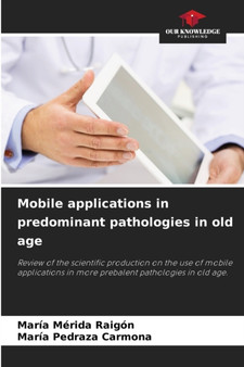 Mobile applications in predominant pathologies in old age by Maria Merida Raigon - Paperback