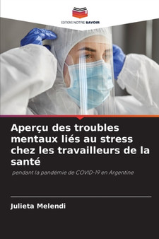 Apercu des troubles mentaux lies au stress chez les travailleurs de la sante by Julieta Melendi - Paperback