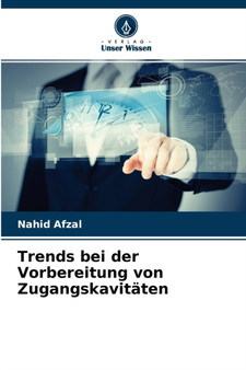 Trends bei der Vorbereitung von Zugangskavitaten by Nahid Afzal - Paperback