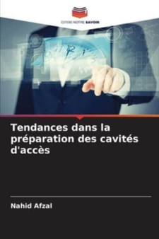 Tendances dans la preparation des cavites d'acces by Nahid Afzal - Paperback