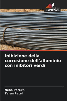 Inibizione della corrosione dell'alluminio con inibitori verdi by Neha Parekh - Paperback