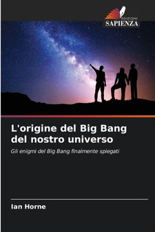 L'origine del Big Bang del nostro universo by Ian Horne - Paperback