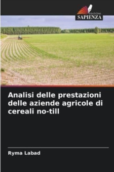 Analisi delle prestazioni delle aziende agricole di cereali no-till by Ryma Labad - Paperback