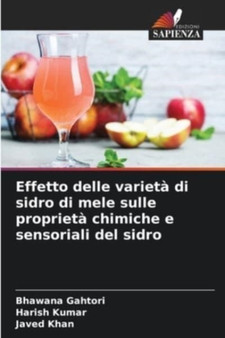 Effetto delle varieta di sidro di mele sulle proprieta chimiche e sensoriali del sidro by Bhawana Gahtori - Paperback