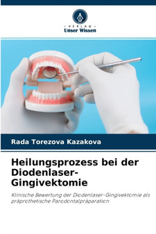 Heilungsprozess bei der Diodenlaser-Gingivektomie by Rada Torezova Kazakova - Paperback