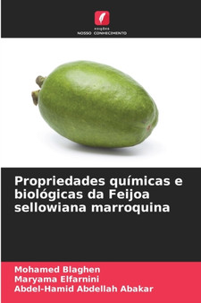 Propriedades quimicas e biologicas da Feijoa sellowiana marroquina by Mohamed Blaghen - Paperback