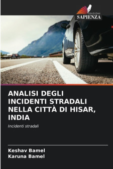 Analisi Degli Incidenti Stradali Nella Citta Di Hisar, India by Keshav Bamel - Paperback