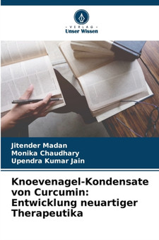 Knoevenagel-Kondensate von Curcumin : Entwicklung neuartiger Therapeutika by Jitender Madan - Paperback