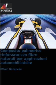 Composito polimerico rinforzato con fibre naturali per applicazioni automobilistiche by Uttam Bongarde - Paperback