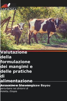 Valutazione della formulazione dei mangimi e delle pratiche di alimentazione by Assaminew Shewangizaw Bayou - Paperback