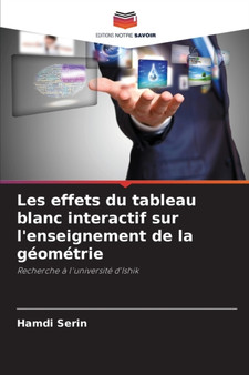 Les effets du tableau blanc interactif sur l'enseignement de la geometrie by Hamdi Serin - Paperback