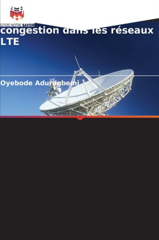 Un modele ameliore pour l'attenuation de la congestion dans les reseaux LTE by Oyebode Aduragbemi - Paperback