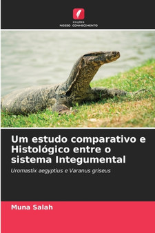 Um estudo comparativo e Histologico entre o sistema Integumental by Muna Salah - Paperback