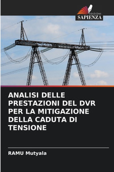 Analisi Delle Prestazioni del DVR Per La Mitigazione Della Caduta Di Tensione by Ramu Mutyala - Paperback