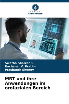 MRT und ihre Anwendungen im orofazialen Bereich by Swetha Sharran S - Paperback
