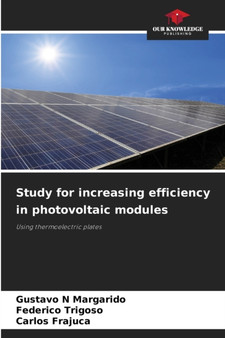 Study for increasing efficiency in photovoltaic modules by Gustavo N Margarido - Paperback