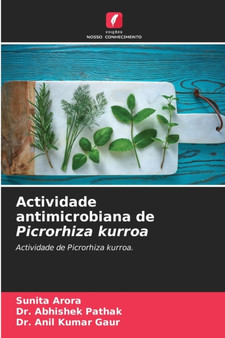 Actividade antimicrobiana de Picrorhiza kurroa by Sunita Arora - Paperback