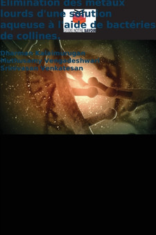 Elimination des metaux lourds d'une solution aqueuse a l'aide de bacteries de collines. by Dharman Kalaimurugan - Paperback