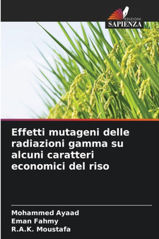 Effetti mutageni delle radiazioni gamma su alcuni caratteri economici del riso by Mohammed Ayaad - Paperback