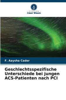 Geschlechtsspezifische Unterschiede bei jungen ACS-Patienten nach PCI by F Aaysha Cader - Paperback